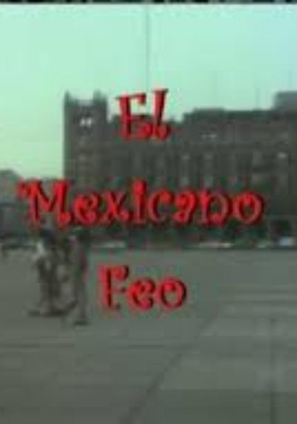 El mexicano feo