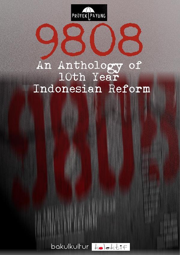 9808: An Anthology of 10th Year Indonesian Reform