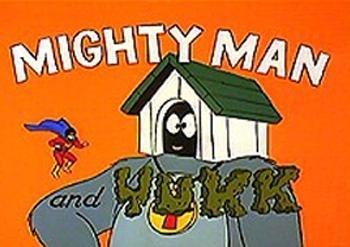 Mighty Man and Yukk (Serie de TV)