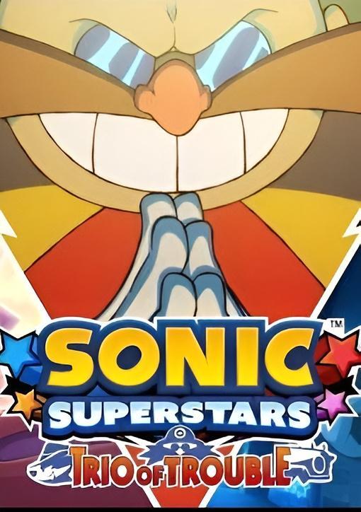 Sonic Superstars: Trio of Trouble