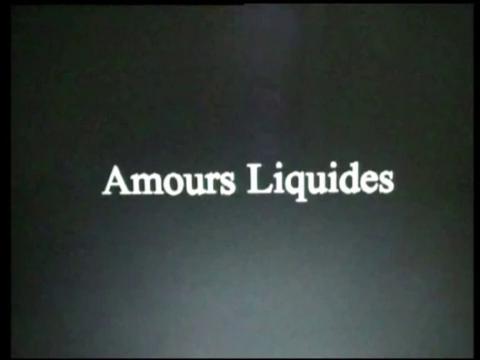 Amours liquides