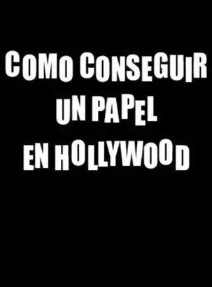 Cómo conseguir un papel en Hollywood