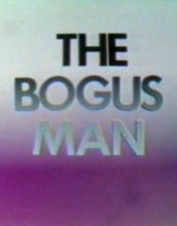 The Bogus Man (C)