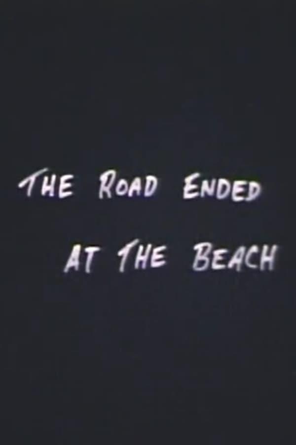 The Road Ended at the Beach