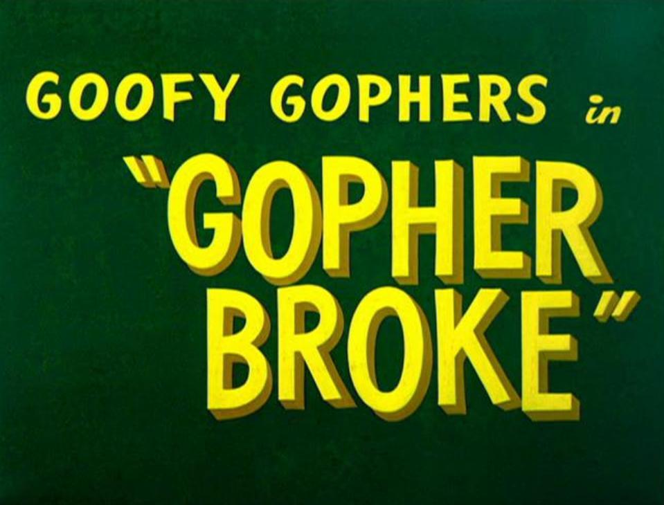 Gopher Broke (S)