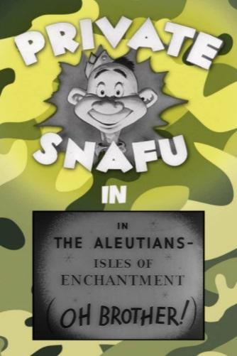 Private Snafu: In the Aleutians (S)