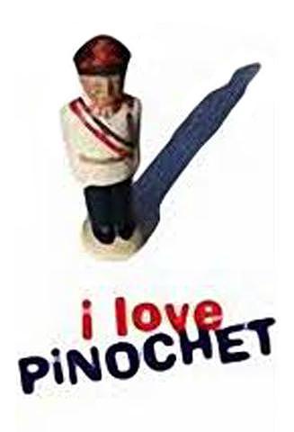 I Love Pinochet