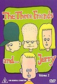 3 Friends & Jerry (TV Series)