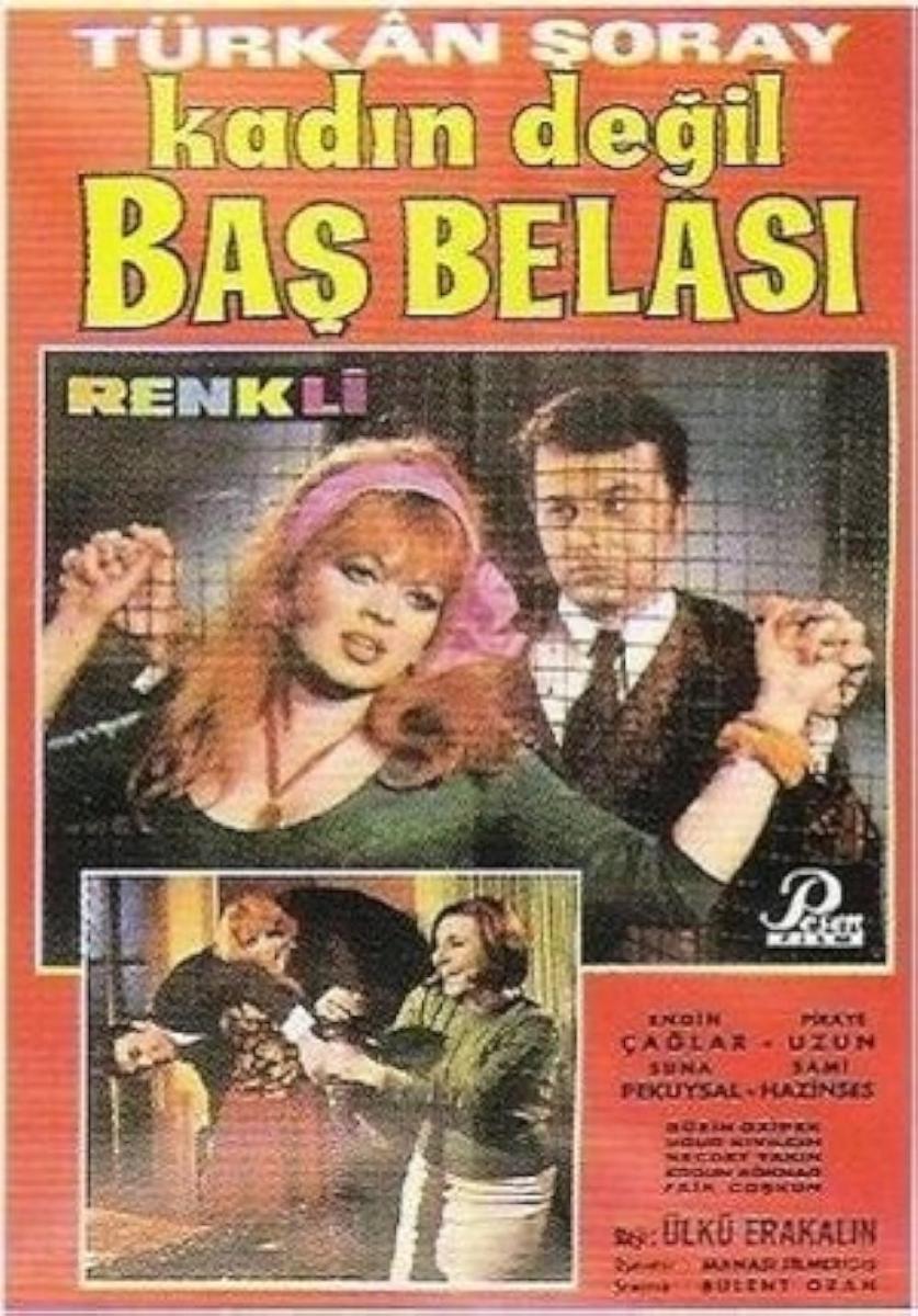 Kadin degil bas belasi