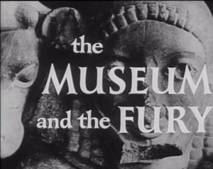 The Museum and the Fury