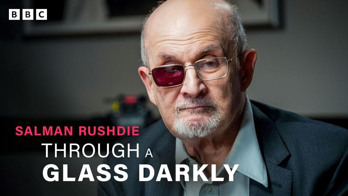 Salman Rushdie: Through a Glass Darkly