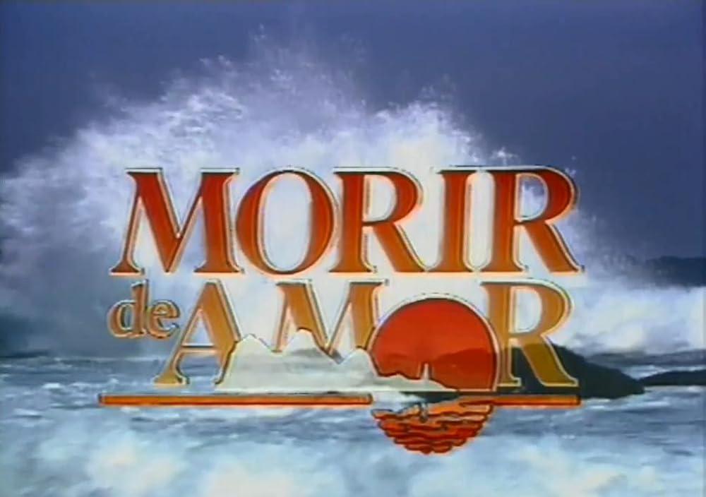 Morir de amor (TV Series)