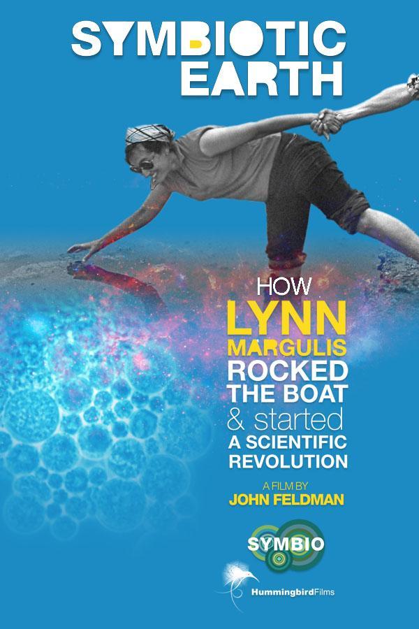 Symbiotic Earth: How Lynn Margulis rocked the boat and started a scientific revolution