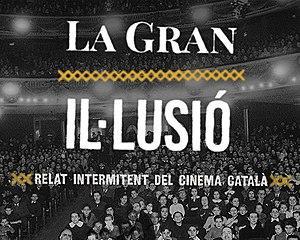 La Gran Il·lusió. Relat intermitent del cinema català (Serie de TV)