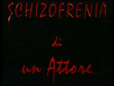 Schizofrenia di un attore