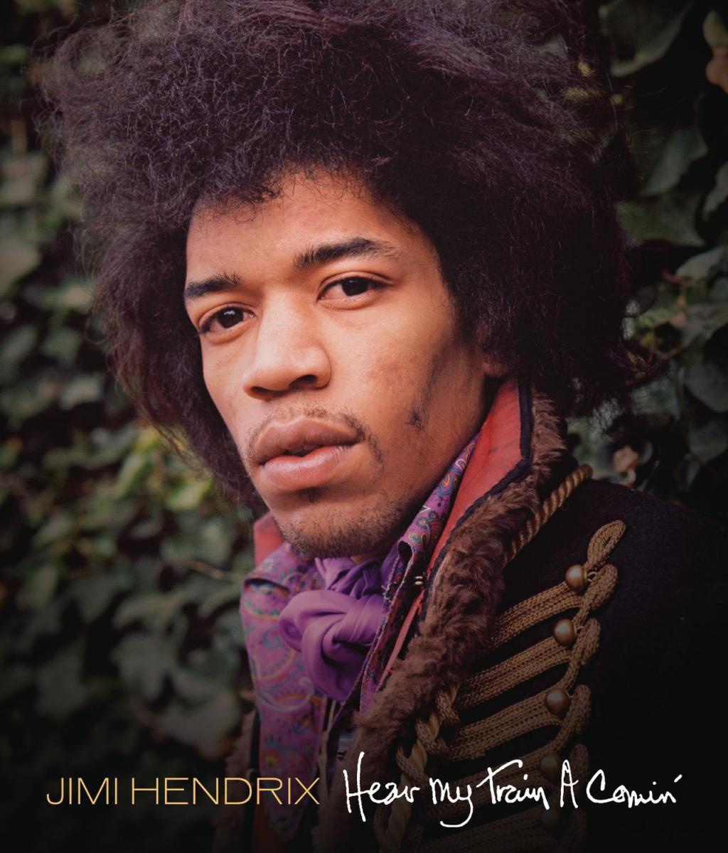 Jimi Hendrix: Hear My Train a Comin'