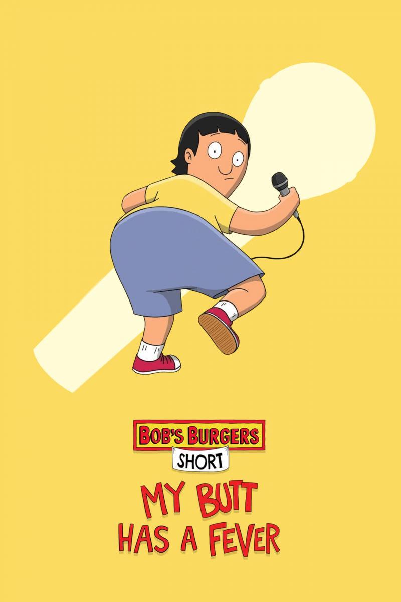 Bob's Burgers Presents: My Butt Has a Fever (C)