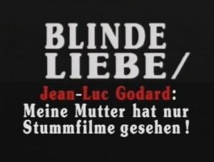 Blinde Liebe: Jean-Luc Godard (S)