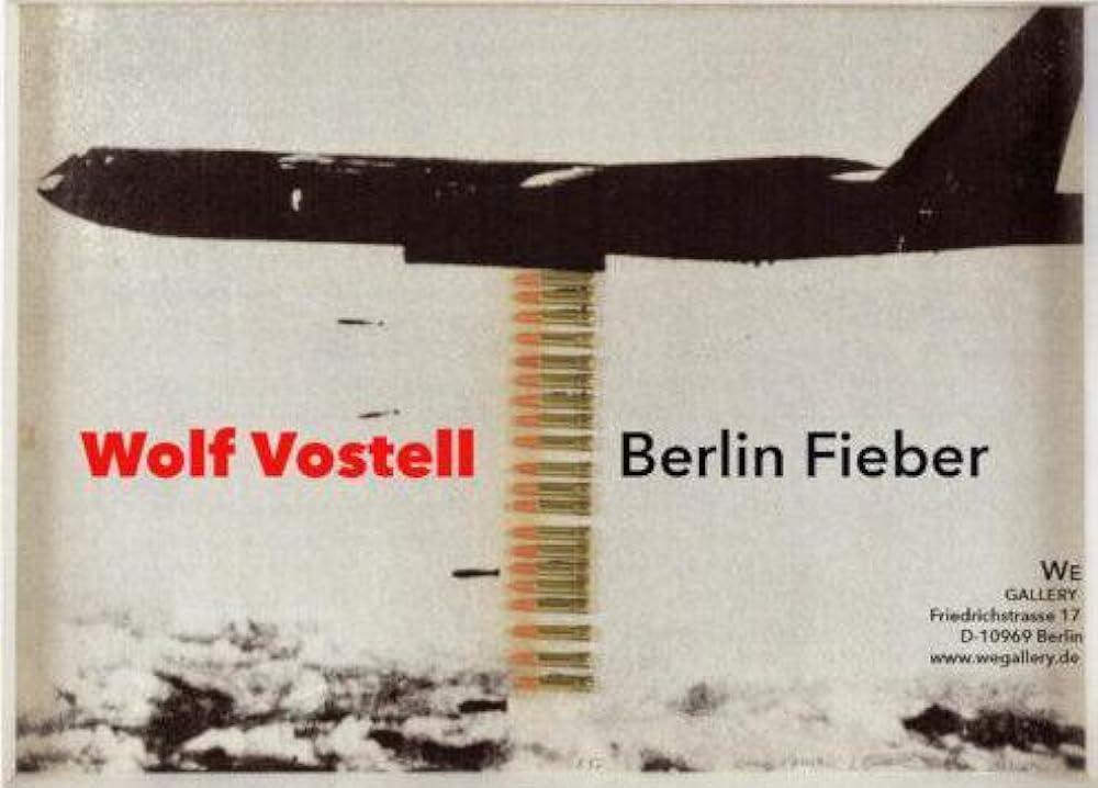 Berlinfieber - Wolf Vostell (C)