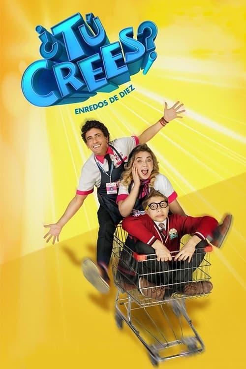 ¿Tú crees? Enredos de diez (Serie de TV)